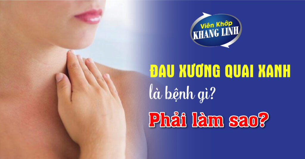 Đau xương quai xanh là cảm giác đau nhức hoặc khó chịu xuất hiện ở khu vực xương đòn